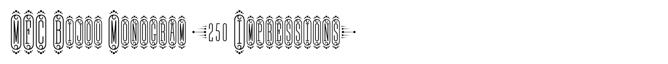 MFC Bijou Monogram (250 Impressions)